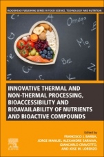 Innovative Thermal and Non-Thermal Processing, Bioaccessibility and Bioavailability of Nutrients and Bioactive Compounds - ISBN 9780128141748