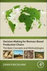 Decision-Making for Biomass-Based Production Chains: The Basic Concepts and Methodologies - ISBN 9780128142783