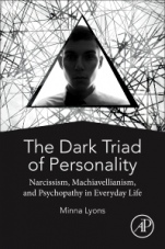 The Dark Triad of Personality: Narcissism, Machiavellianism, and Psychopathy in Everyday Life - ISBN 9780128142912