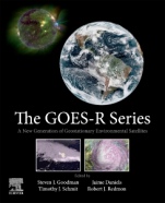 The GOES-R Series: A New Generation of Geostationary Environmental Satellites - ISBN 9780128143278
