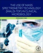 The Use of Mass Spectrometry Technology (MALDI-TOF) in Clinical Microbiology - ISBN 9780128144510