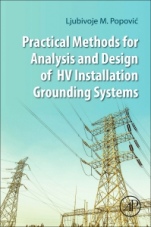 Practical Methods for Analysis and Design of HV Installation Grounding Systems - ISBN 9780128144602
