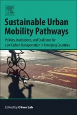 Sustainable Urban Mobility Pathways: Policies, Institutions, and Coalitions for Low Carbon Transportation in Emerging Countries - ISBN 9780128148976