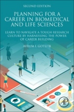 Planning for a Career in Biomedical and Life Sciences: Learn to Navigate a Tough Research Culture by Harnessing the Power of Career Building - ISBN 9780128149782