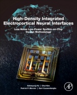 High-Density Integrated Electrocortical Neural Interfaces: Low-Noise Low-Power System-on-Chip Design Methodology - ISBN 9780128151150