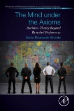 The Mind under the Axioms: Decision-Theory Beyond Revealed Preferences - ISBN 9780128151310