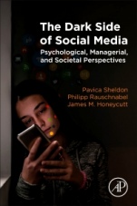 The Dark Side of Social Media: Psychological, Managerial, and Societal Perspectives - ISBN 9780128159170