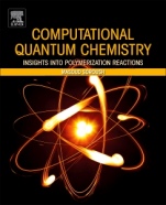 Computational Quantum Chemistry: Insights into Polymerization Reactions - ISBN 9780128159835