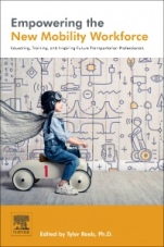 Empowering the New Mobility Workforce: Educating, Training, and Inspiring Future Transportation Professionals - ISBN 9780128160886