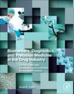Biomarkers, Diagnostics and Precision Medicine in the Drug Industry: Critical Challenges, Limitations and Roadmaps for the Best Practices - ISBN 9780128161210