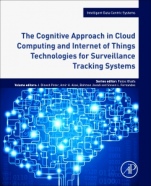 The Cognitive Approach in Cloud Computing and Internet of Things Technologies for Surveillance Tracking Systems - ISBN 9780128163856
