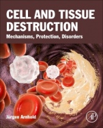 Cell and Tissue Destruction: Mechanisms, Protection, Disorders - ISBN 9780128163887