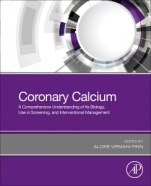 Coronary Calcium: A Comprehensive Understanding of Its Biology, Use in Screening, and Interventional Management - ISBN 9780128163894