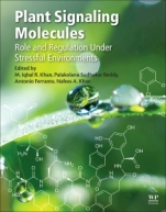 Plant Signaling Molecules: Role and Regulation under Stressful Environments - ISBN 9780128164518