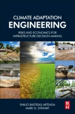 Climate Adaptation Engineering: Risks and Economics for Infrastructure Decision-Making - ISBN 9780128167823