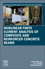 Nonlinear Finite Element Analysis of Composite and Reinforced Concrete Beams - ISBN 9780128168998