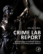 Crime Lab Report: An Anthology on Forensic Science in the Era of Criminal Justice Reform - ISBN 9780128169155