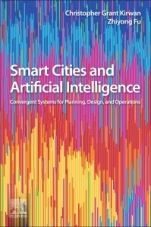Smart Cities and Artificial Intelligence: Convergent Systems for Planning, Design, and Operations - ISBN 9780128170243