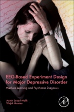 EEG-Based Experiment Design for Major Depressive Disorder: Machine Learning and Psychiatric Diagnosis - ISBN 9780128174203