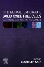Intermediate Temperature Solid Oxide Fuel Cells: Electrolytes, Electrodes and Interconnects - ISBN 9780128174456