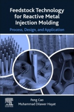 Feedstock Technology for Reactive Metal Injection Molding: Process, Design, and Application - ISBN 9780128175019