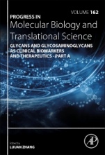Progress in Molecular Biology and Translational Science: Glycans and Glycosaminoglycans as Clinical Biomarkers and Therapeutics - Part A - ISBN 9780128177389