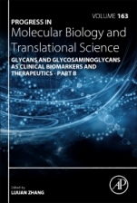 Progress in Molecular Biology and Translational Science: Glycans and Glycosaminoglycans as Clinical Biomarkers and Therapeutics - Part B - ISBN 9780128177402