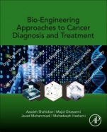 Bio-Engineering Approaches to Cancer Diagnosis and Treatment - ISBN 9780128178096
