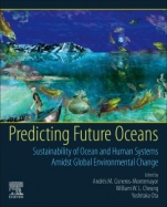 Predicting Future Oceans: Sustainability of Ocean and Human Systems Amidst Global Environmental Change - ISBN 9780128179451