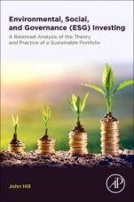 Environmental, Social, and Governance (ESG) Investing: A Balanced Analysis of the Theory and Practice of a Sustainable Portfolio - ISBN 9780128186923