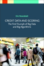 Credit Data and Scoring: The First Triumph of Big Data and Big Algorithms - ISBN 9780128188156