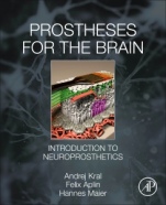 Prostheses for the Brain: Introduction to Neuroprosthetics - ISBN 9780128188927
