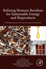 Refining Biomass Residues for Sustainable Energy and Bioproducts: Technology, Advances, Life Cycle Assessment, and Economics - ISBN 9780128189962
