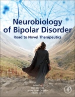 Neurobiology of Bipolar Disorder: Road to Novel Therapeutics - ISBN 9780128191828