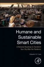 Humane and Sustainable Smart Cities: A Personal Roadmap to Transform Your City After the Pandemic - ISBN 9780128191866