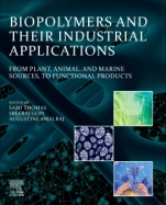Biopolymers and Their Industrial Applications: From Plant, Animal, and Marine Sources, to Functional Products - ISBN 9780128192405