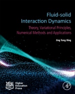 Fluid-Solid Interaction Dynamics: Theory, Variational Principles, Numerical Methods, and Applications - ISBN 9780128193525