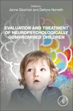 Evaluation and Treatment of Neuropsychologically Compromised Children - ISBN 9780128195451