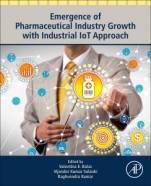 Emergence of Pharmaceutical Industry Growth with Industrial IoT Approach - ISBN 9780128195932