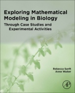 Exploring Mathematical Modeling in Biology Through Case Studies and Experimental Activities - ISBN 9780128195956