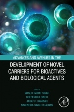 Advances and Avenues in the Development of Novel Carriers for Bioactives and Biological Agents - ISBN 9780128196663