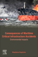 Consequences of Maritime Critical Infrastructure Accidents: Environmental Impacts: Modeling-Identification-Prediction-Optimization-Mitigation - ISBN 9780128196755