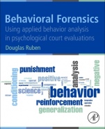 Behavioral Forensics: Using Applied Behavior Analysis in Psychological Court Evaluations - ISBN 9780128198056