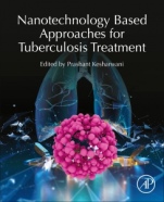 Nanotechnology Based Approaches for Tuberculosis Treatment - ISBN 9780128198117