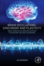 Brain Oscillations, Synchrony and Plasticity: Basic Principles and Application to Auditory-Related Disorders - ISBN 9780128198186