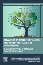 Advances in Nano-Fertilizers and Nano-Pesticides in Agriculture: A Smart Delivery System for Crop Improvement - ISBN 9780128200926