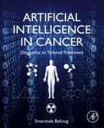 Artificial Intelligence in Cancer: Diagnostic to Tailored Treatment - ISBN 9780128202012