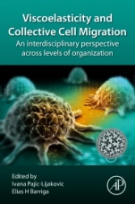 Viscoelasticity and Collective Cell Migration: An Interdisciplinary Perspective Across Levels of Organization - ISBN 9780128203101