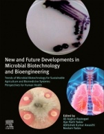 New and Future Developments in Microbial Biotechnology and Bioengineering: Trends of Microbial Biotechnology for Sustainable Agriculture and Biomedicine Systems: Perspectives for Human Health - ISBN 9
