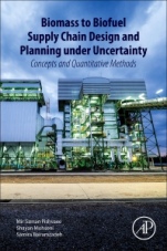 Biomass to Biofuel Supply Chain Design and Planning under Uncertainty: Concepts and Quantitative Methods - ISBN 9780128206409